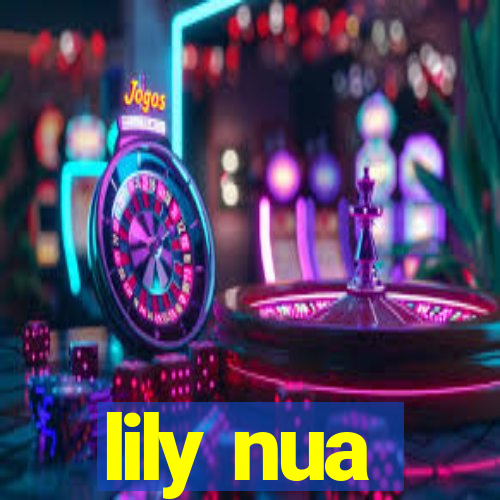 lily nua